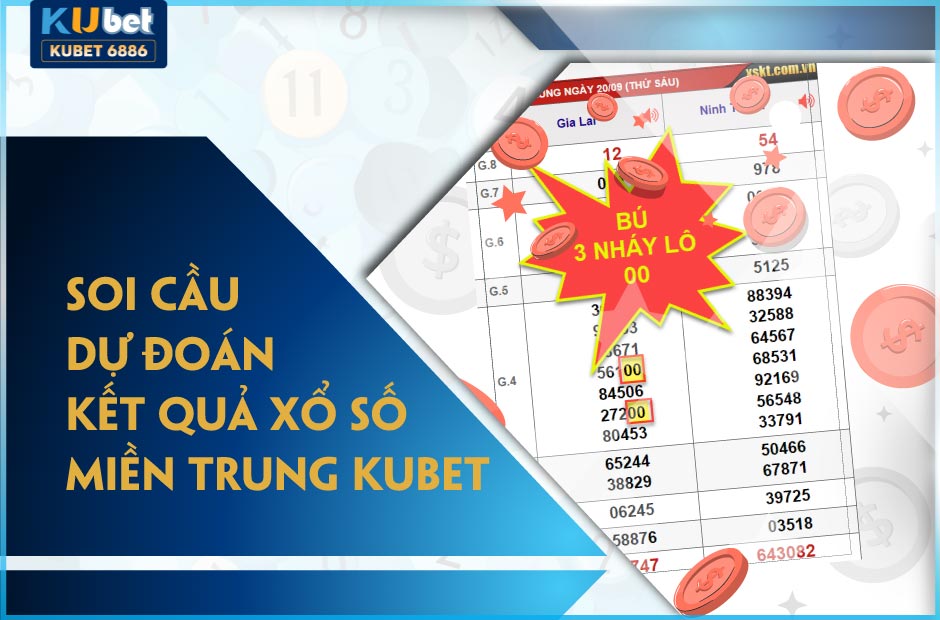 Soi cầu- Dự đoán kết quả xổ số miền trung kubet