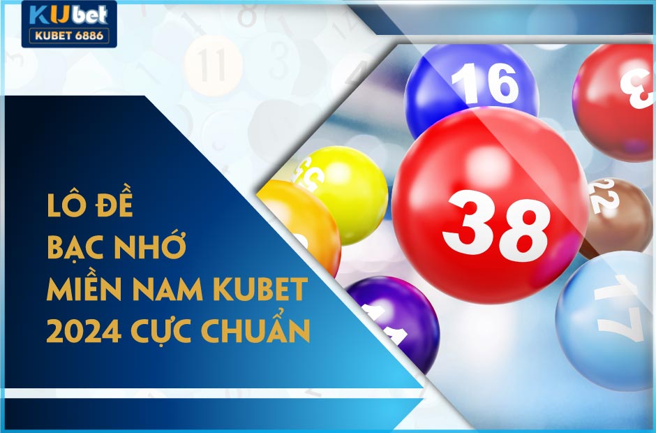 bạc nhớ miền nam kubet