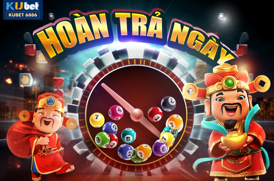 HOÀN TRẢ NGÀY KUBET | HOÀN TRẢ KUBET 2024