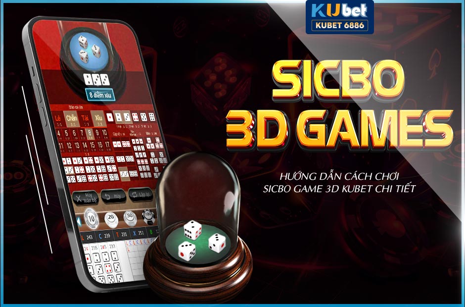 CÁCH CHƠI GAME SICBO 3D KUBET