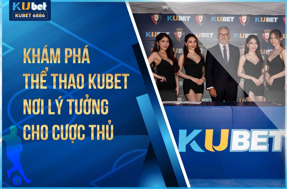 Khám phá thể thao Kubet - ku thể thao