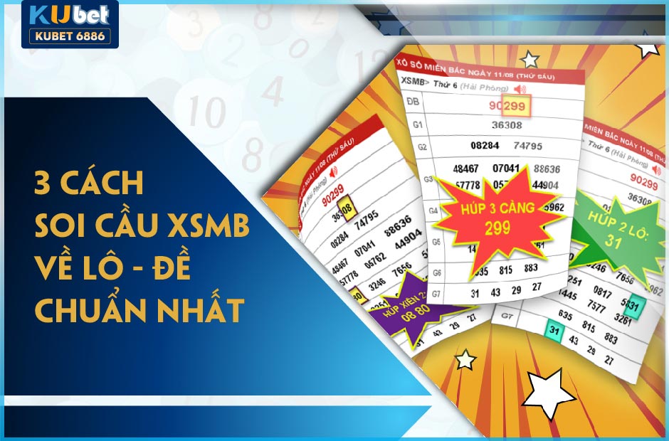 Soi cầu xsmb kubet mới nhất 2024