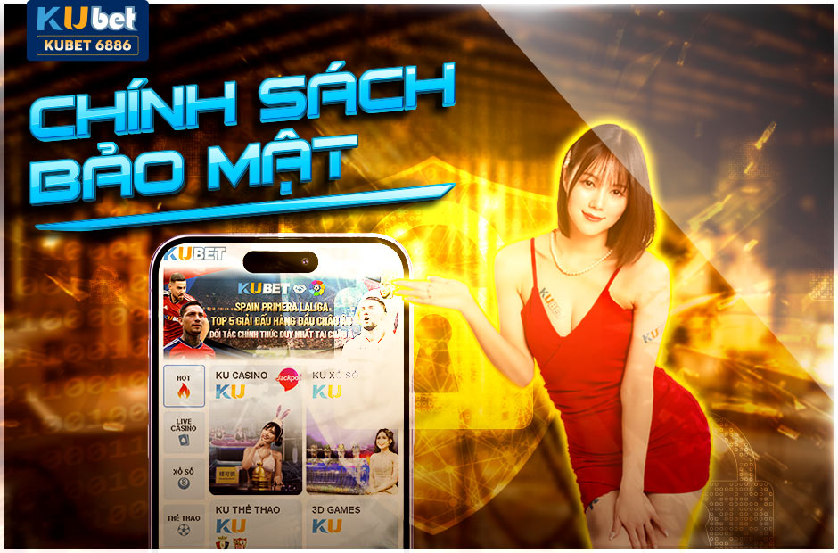 Chính sách bảo mật kubet