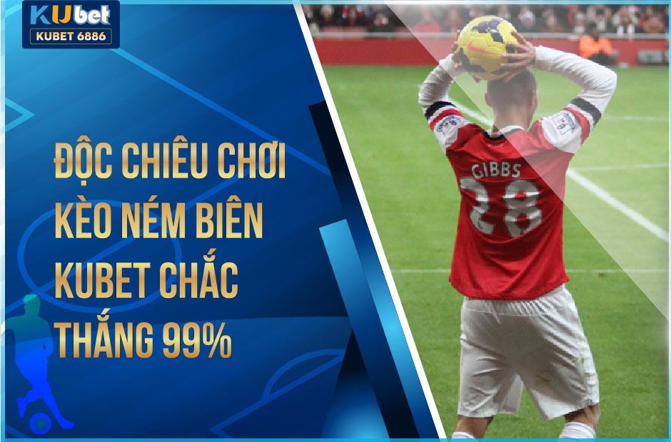 KÈO NÉM BIÊN KUBET CHẮC THẮNG 99%