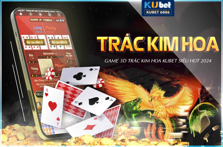 GAME 3D TRÁC KIM HOA KUBET SIÊU HOT 2024