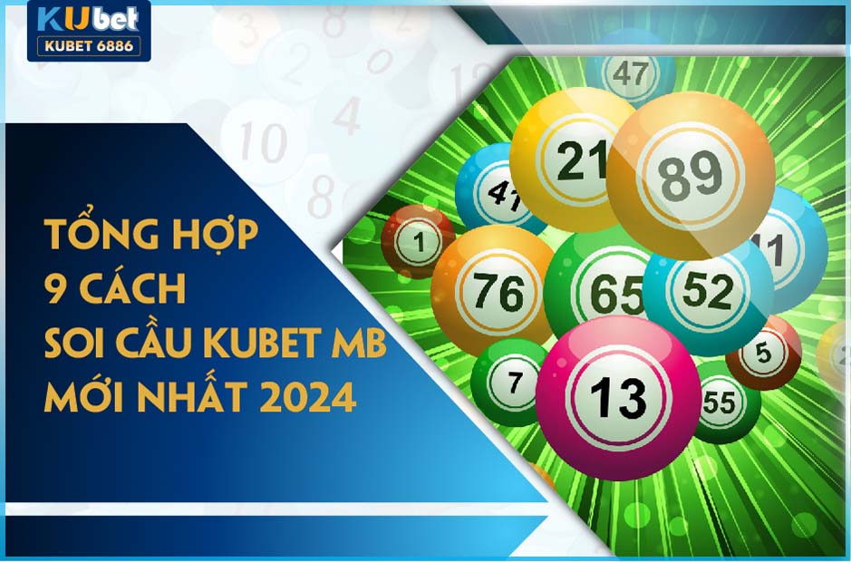 9 CÁCH SOI CẦU KUBET MB MỚI NHẤT