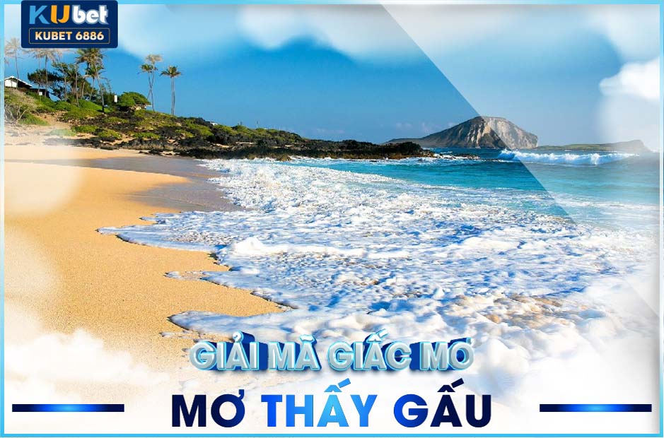 MƠ THẤY BIỂN ĐÁNH CON GÌ ĂN TỨ THỦ? KUBET6886