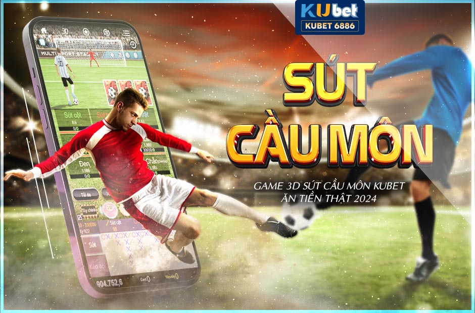 Game 3d sút cầu môn kubet 2024