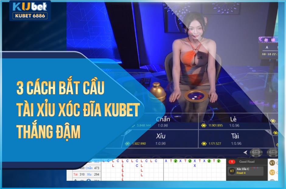 Cách bắt cầu tài xỉu xóc đĩa kubet