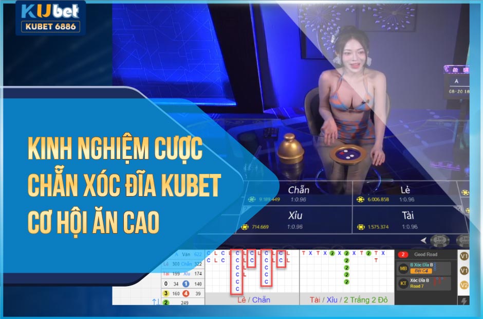 Kinh nghiệm cược chẵn xóc đĩa kubet