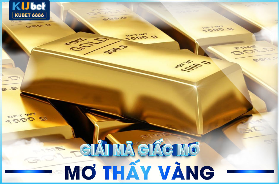 Mơ thấy vàng đánh số mấy?