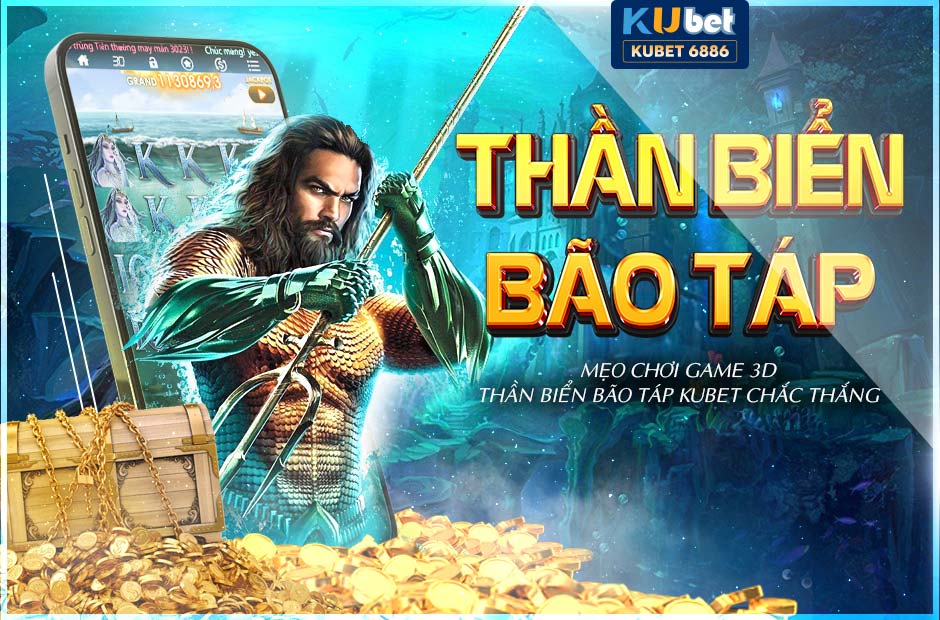 Mẹo chơi game thần biển bão táp kubet chắc thắng