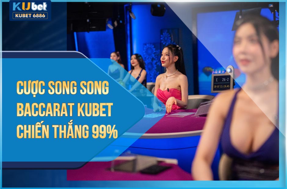 Công thức cược song song Baccarat Kubet