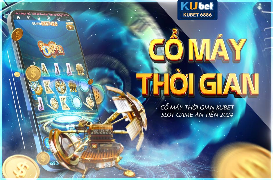 Game 3d Cổ Máy Thời Gian Kubet