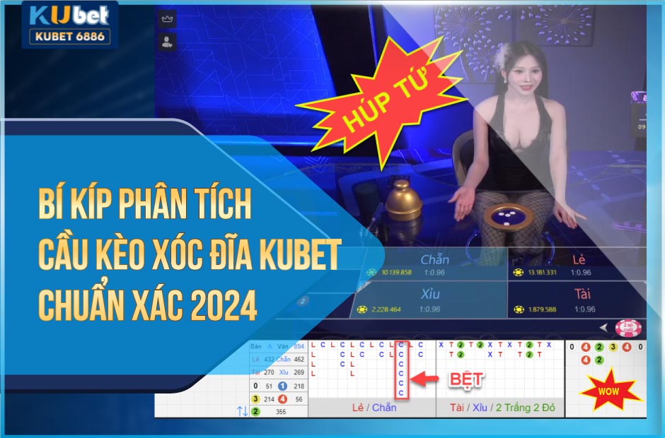 Bí kíp phân tích cầu kèo xóc đĩa kubet chuẩn xác 2024