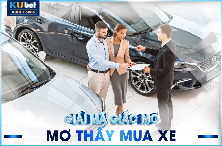 Giải mã giấc mơ thấy mua xe