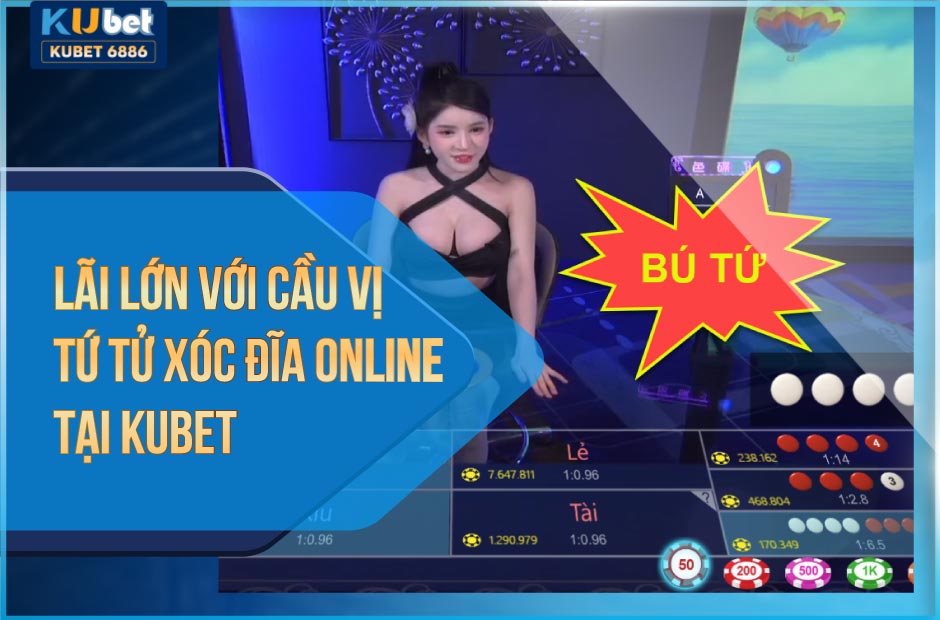 Lãi lớn với cầu vị tứ tử xóc đĩa online