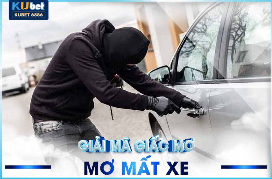 Mơ mất xe kubet là điềm báo xấu hay tốt